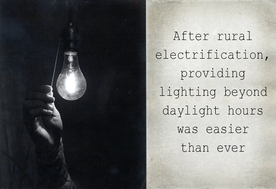 After rural electrification, providing lighting beyond daylight hours was easier than ever