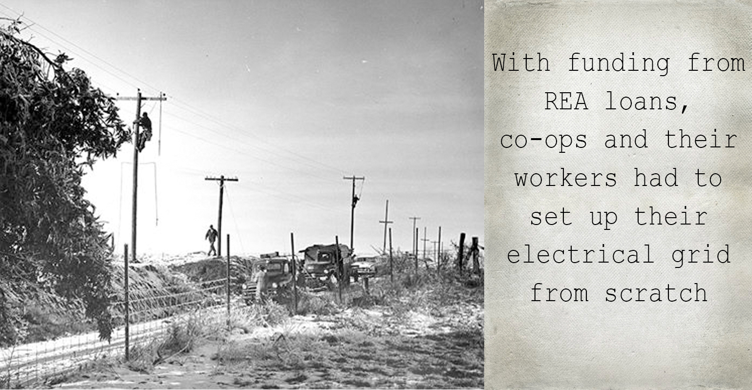 With funding from REA loans, co-ops and their workers had to set up their electrical grid from scratch