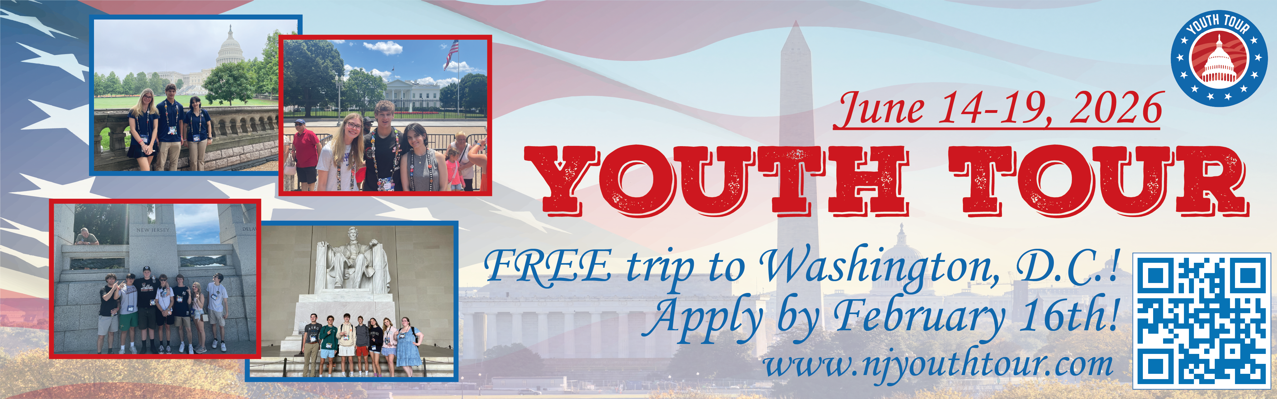 June 14-19, 2026 YOUTH TOUR. FREE trip to Washington, D.C.! Apply by February 16th! www.njyouthtour.com.