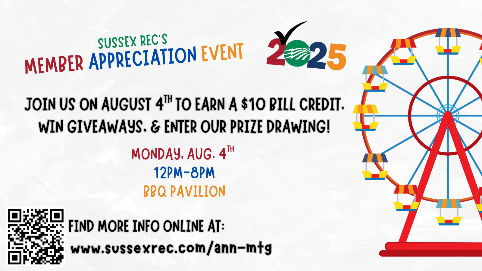 Sussex REC's MEMBER APPRECIATION EVENT 2025. Join us August 4th to earn a $10 bill credit, win giveaways, & enter our prize drawing! Monday, Aug. 4th. 12pm-8pm. BBQ Pavilion. FIND MORE INFO AT: www.sussexrec.com/ann-mtg