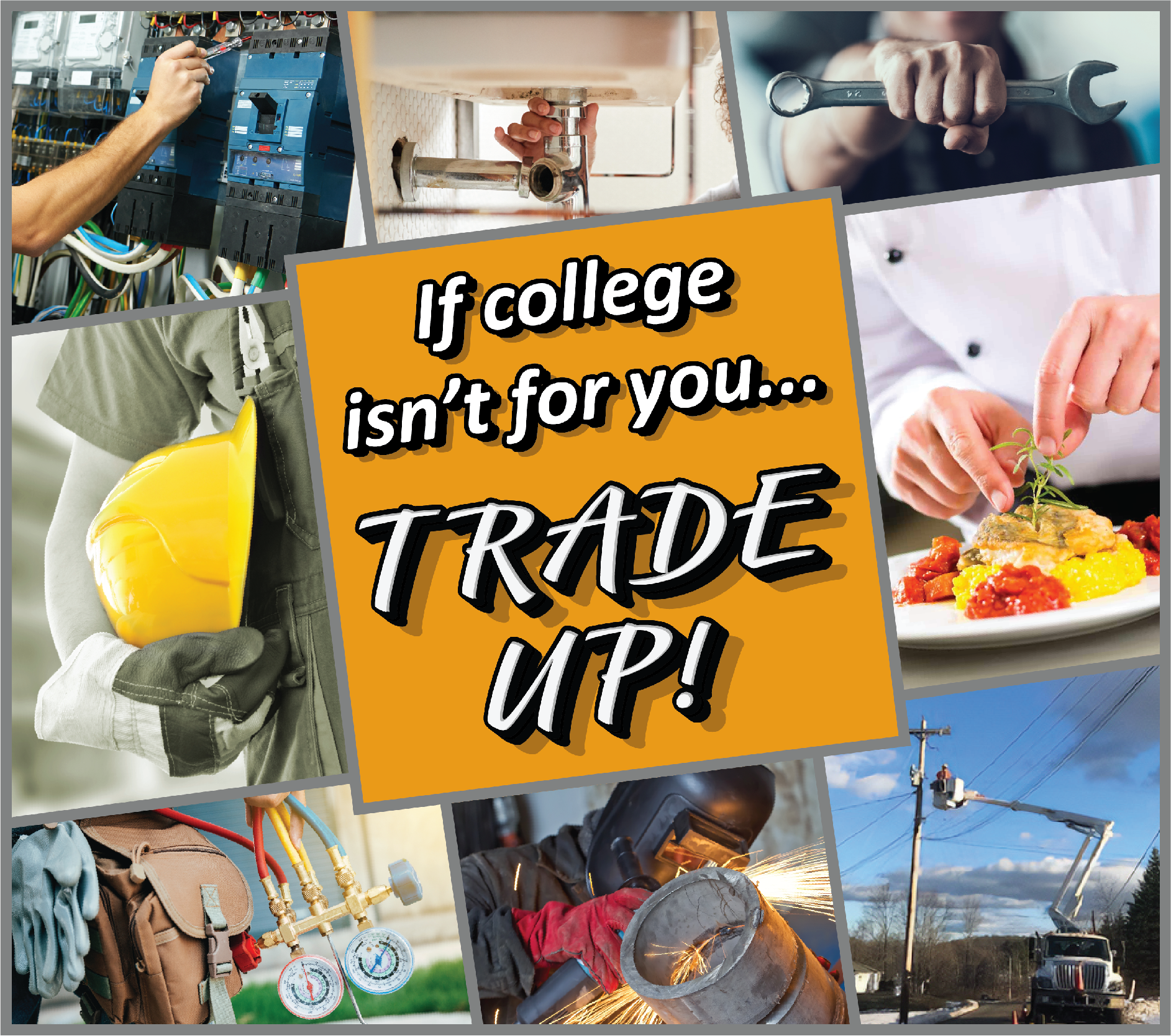 Collage of photos of various trade professionals. In the center is a tilted orange square that says "If college isn't for you... TRADE UP!"