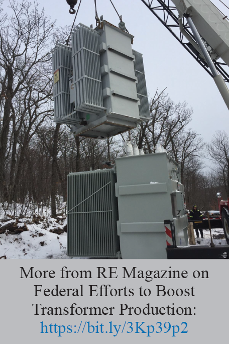More from RE Magazine on Federal Efforts to Boost Transformer Production: https://bit.ly/3Kp39p2